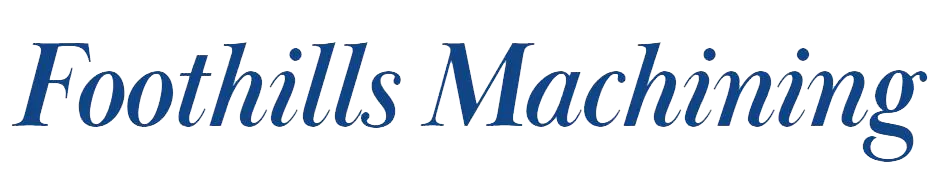 Foothills Machining, Inc.